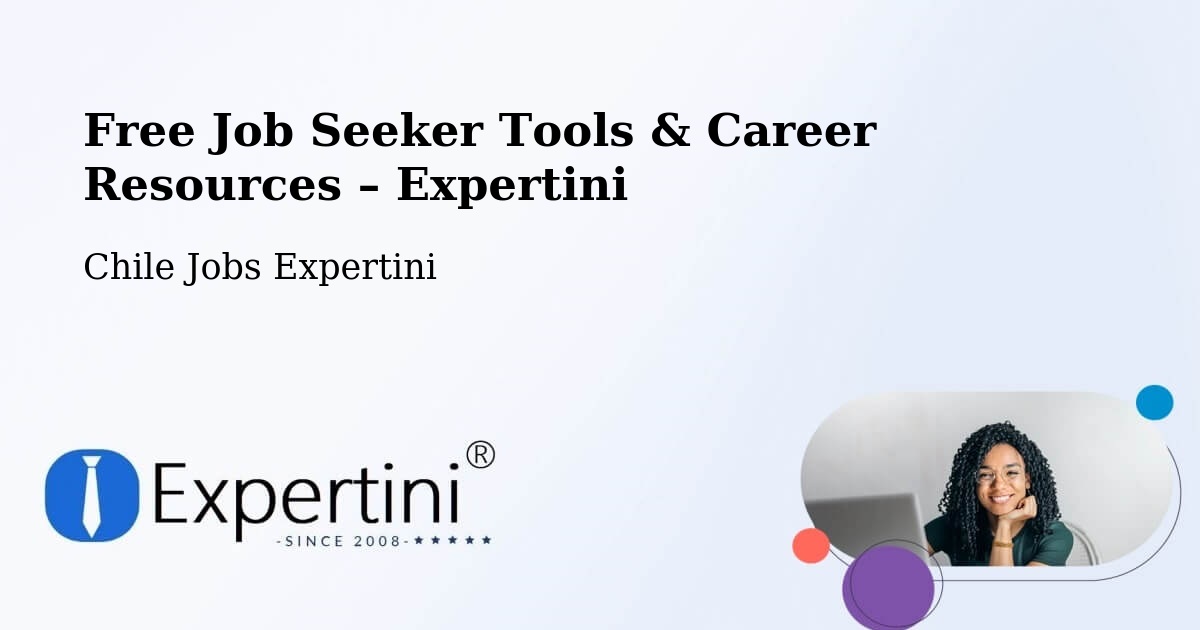 Free Job Seeker Tools & Career Resources – Lago Verde - Lago Verde, Chile Jobs Expertini