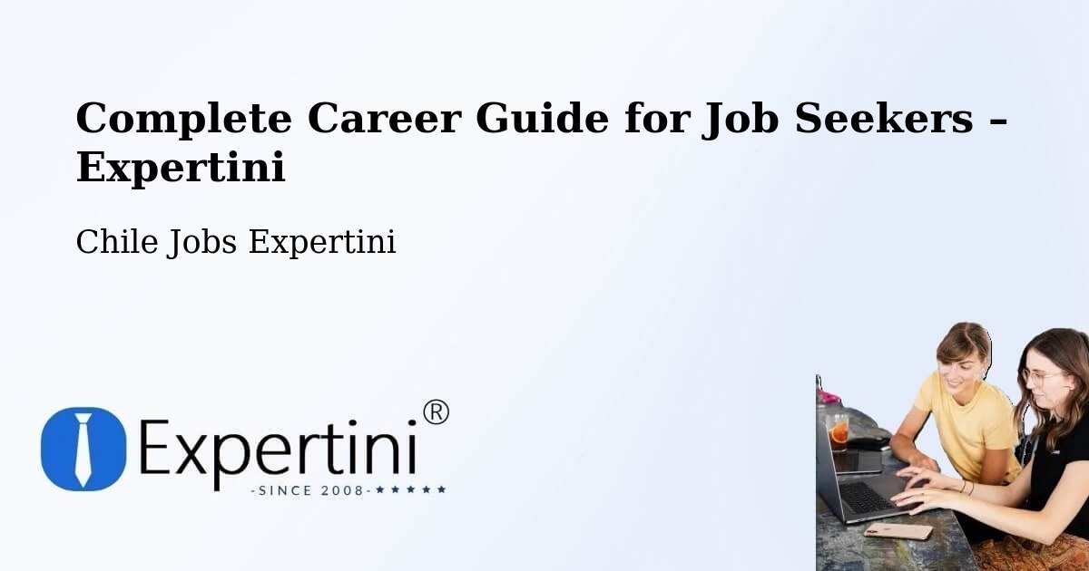 Career Guide for Job Seekers – Lago Verde - Lago Verde, Chile Jobs Expertini